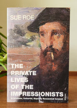 Load image into Gallery viewer, The Private Lives of the Impressionists by Sue Roe
